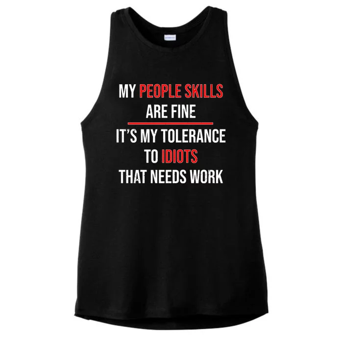 Funny My People Skills Are Fine My Tolerance To Idiots Need Work Ladies Tri-Blend Wicking Tank