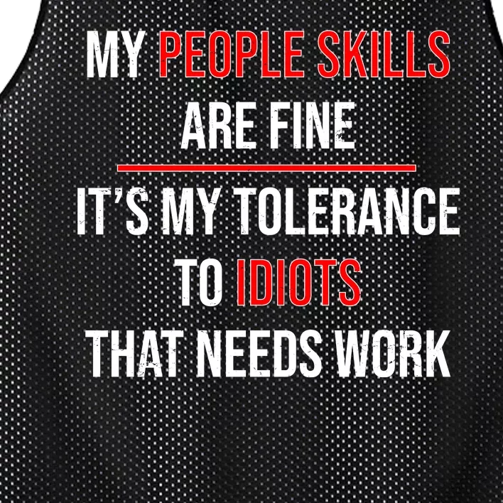 Funny My People Skills Are Fine My Tolerance To Idiots Need Work Mesh Reversible Basketball Jersey Tank