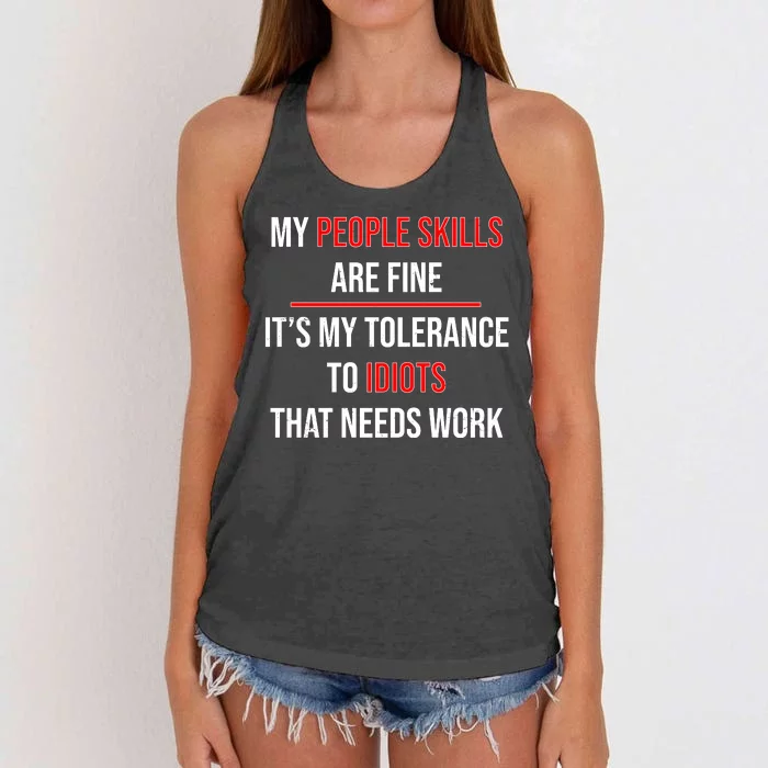 Funny My People Skills Are Fine My Tolerance To Idiots Need Work Women's Knotted Racerback Tank