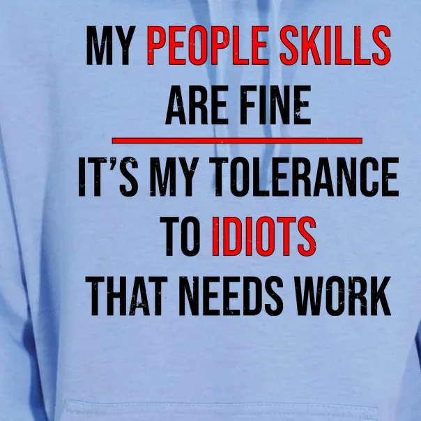 Funny My People Skills Are Fine My Tolerance To Idiots Need Work Unisex Surf Hoodie