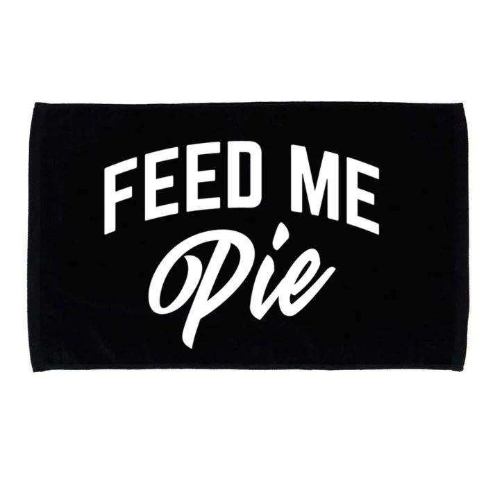 Feed Me Pie Gift Microfiber Hand Towel