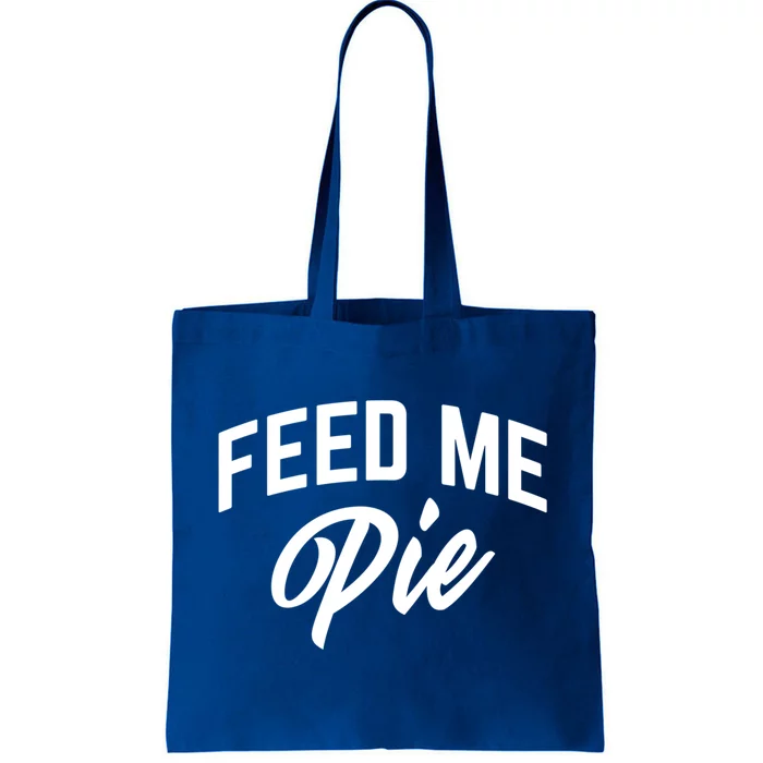 Feed Me Pie Gift Tote Bag