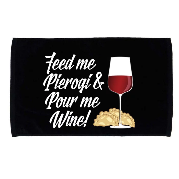 Feed Me Pierogi And Pour Me Wine Gift Microfiber Hand Towel