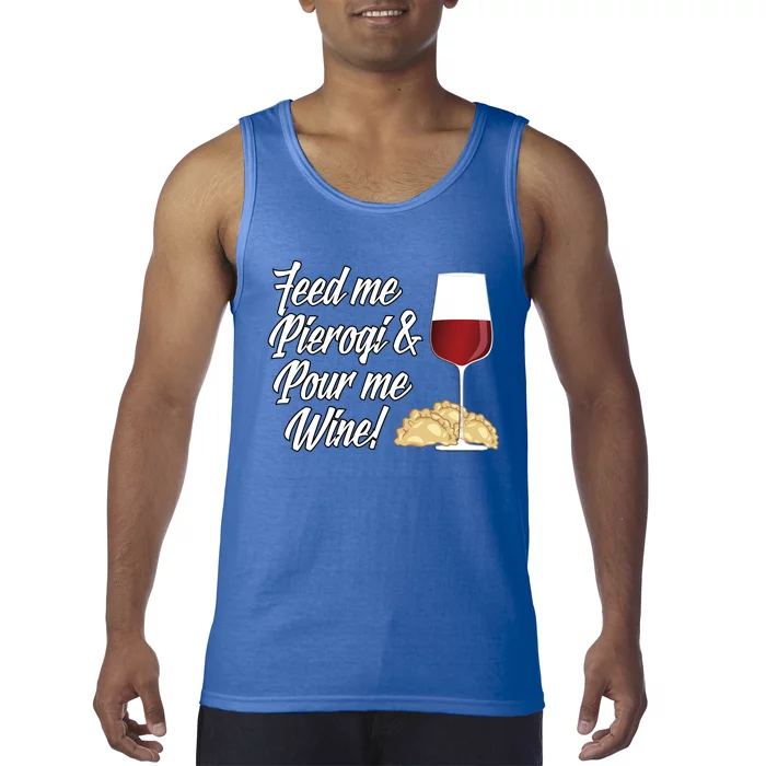 Feed Me Pierogi And Pour Me Wine Gift Tank Top