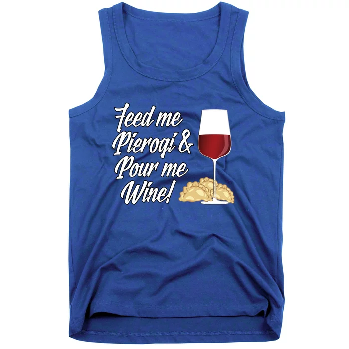 Feed Me Pierogi And Pour Me Wine Gift Tank Top