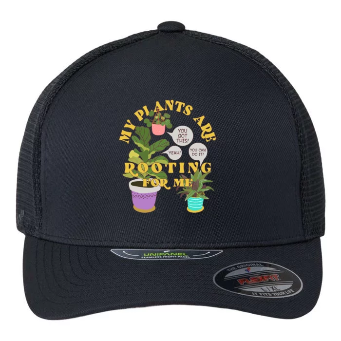 Funny My Plants Are Rooting For Me Flexfit Unipanel Trucker Cap