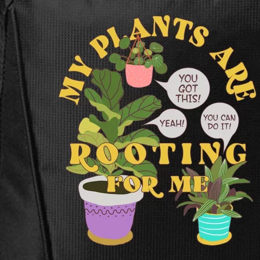 Funny My Plants Are Rooting For Me City Backpack