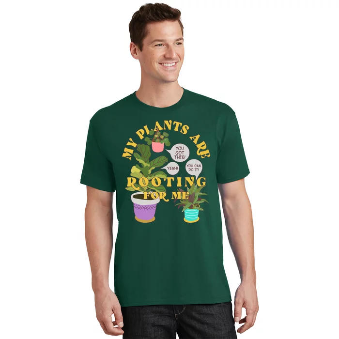 Funny My Plants Are Rooting For Me T-Shirt