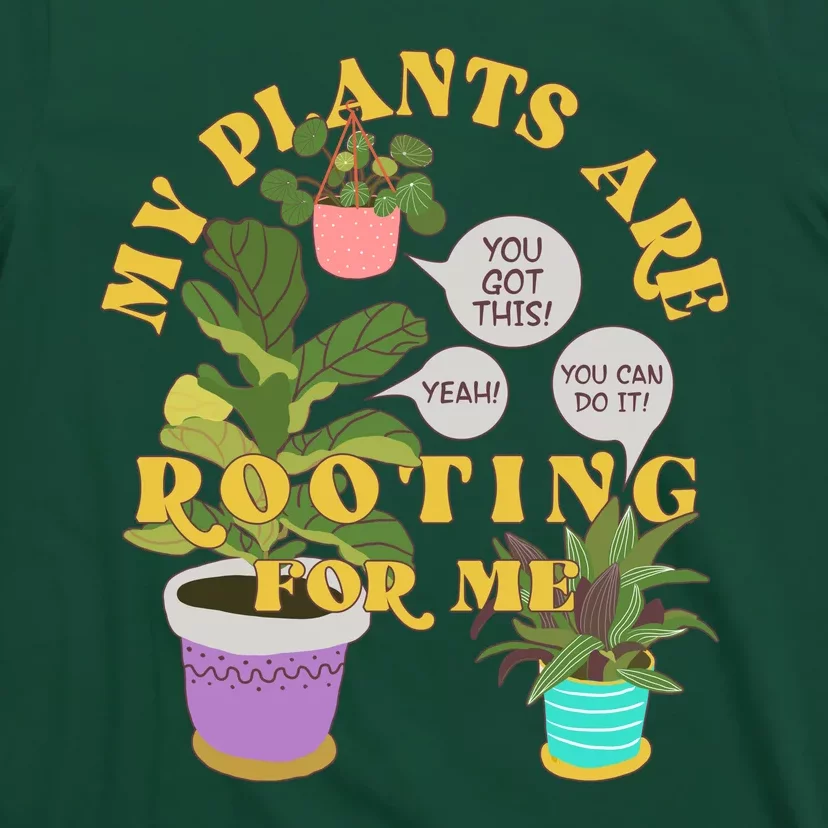 Funny My Plants Are Rooting For Me T-Shirt