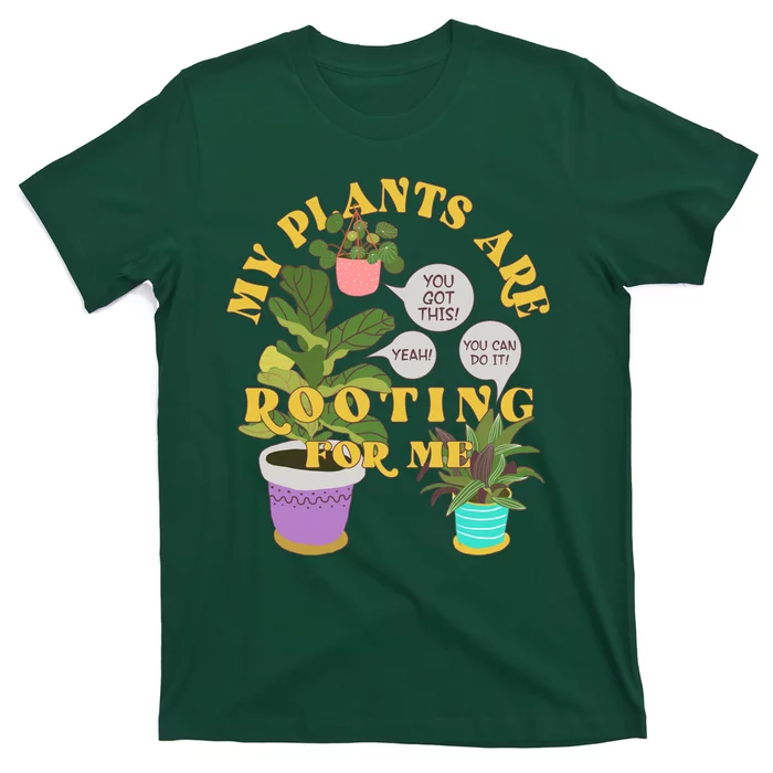 Funny My Plants Are Rooting For Me T-Shirt