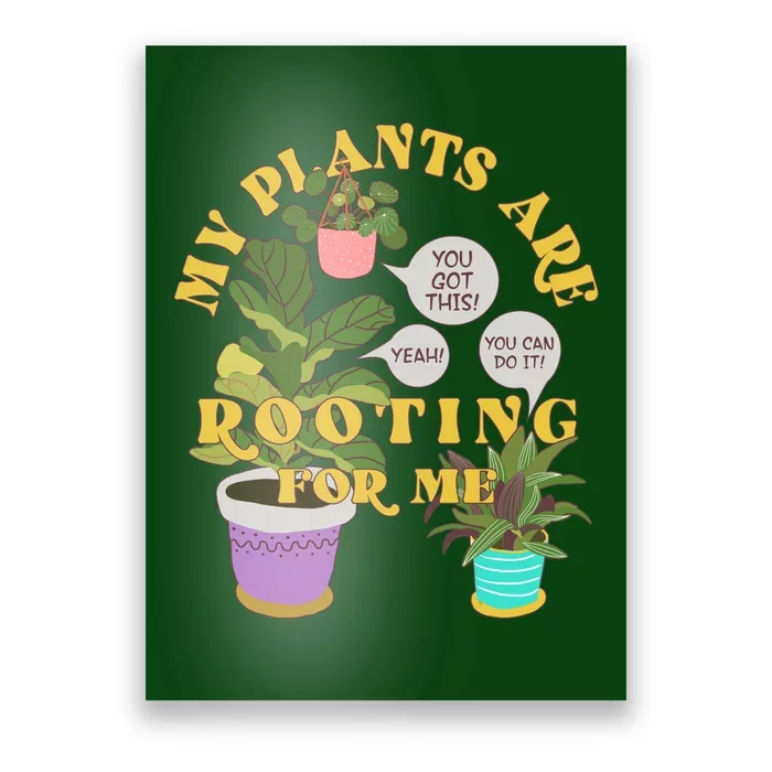 Funny My Plants Are Rooting For Me Poster