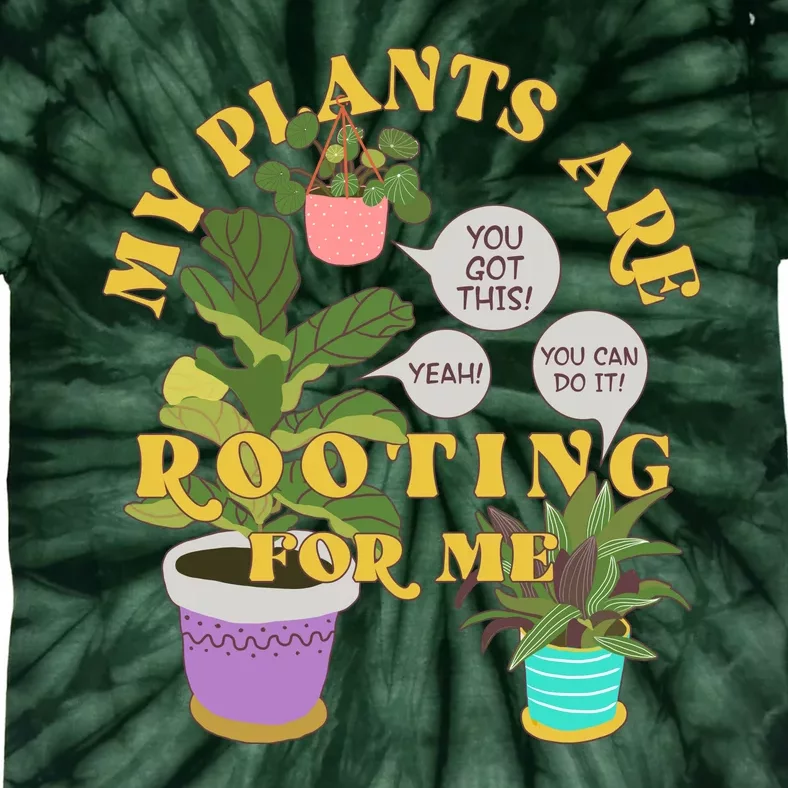 Funny My Plants Are Rooting For Me Tie-Dye T-Shirt