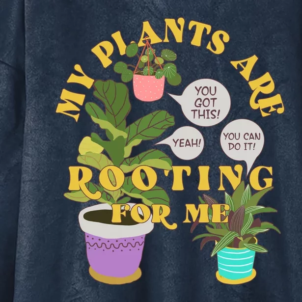 Funny My Plants Are Rooting For Me Hooded Wearable Blanket