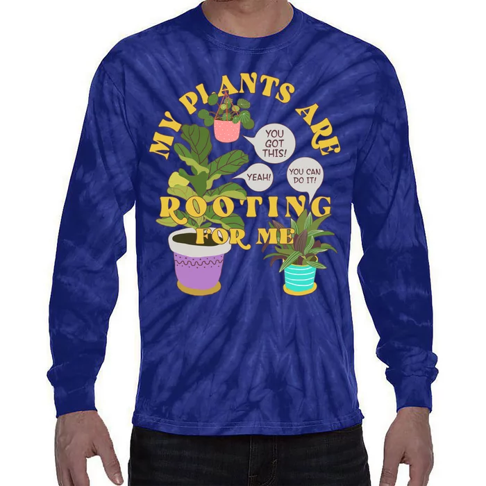 Funny My Plants Are Rooting For Me Tie-Dye Long Sleeve Shirt