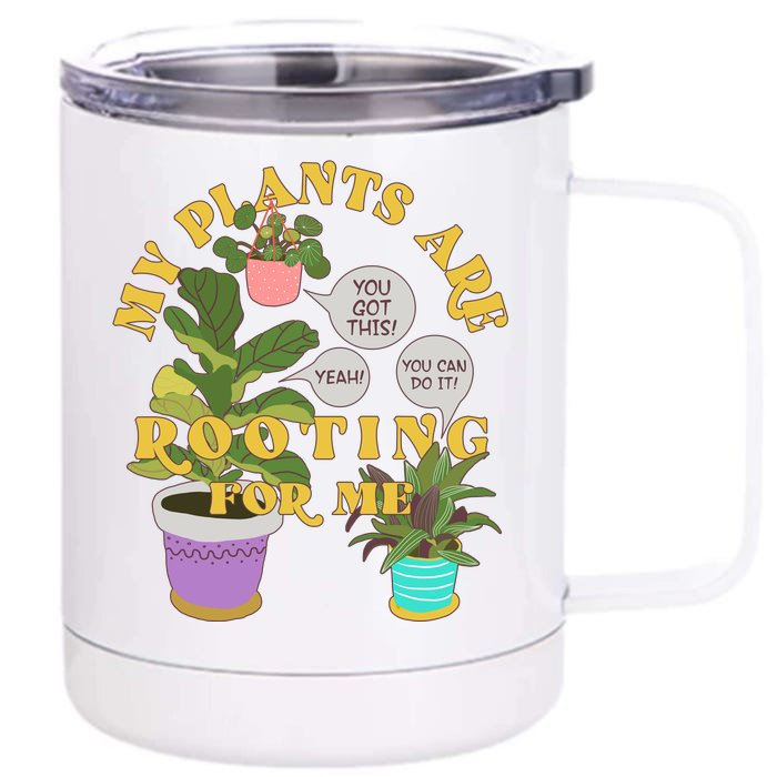 Funny My Plants Are Rooting For Me Front & Back 12oz Stainless Steel Tumbler Cup