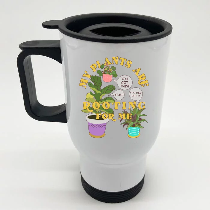 Funny My Plants Are Rooting For Me Front & Back Stainless Steel Travel Mug