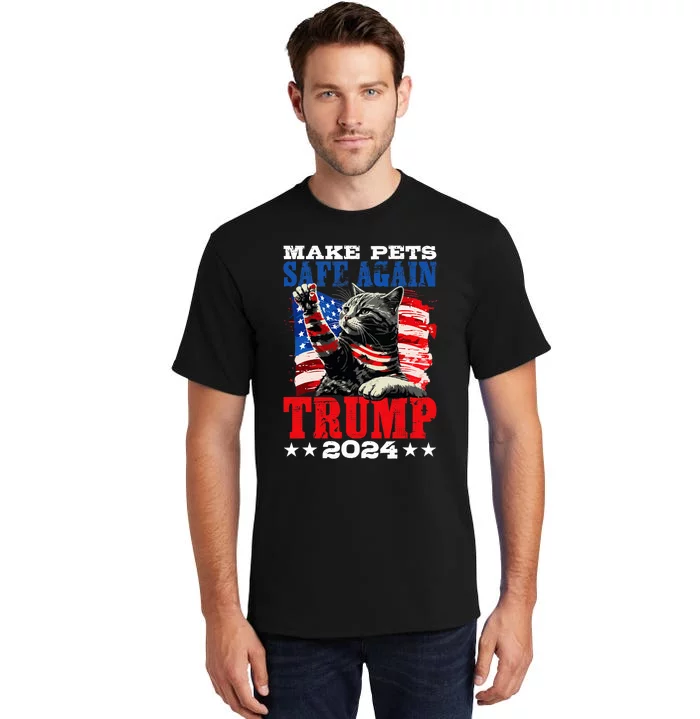 Funny Make Pets Safe Again Usa President Election Trump 2024 Tall T-Shirt