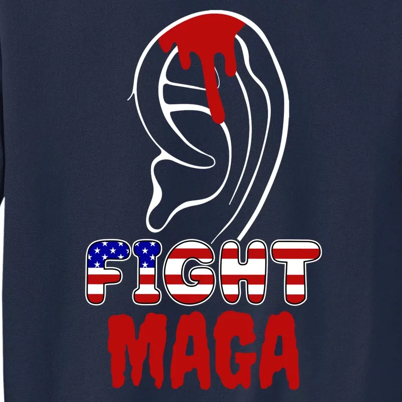 Fight Maga Pro Donald Trump Bleeding Ear Tall Sweatshirt