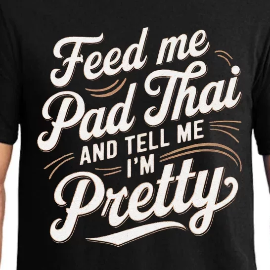 Feed Me Pad Thai Call Me Pretty Women Funny Humor Food Pajama Set