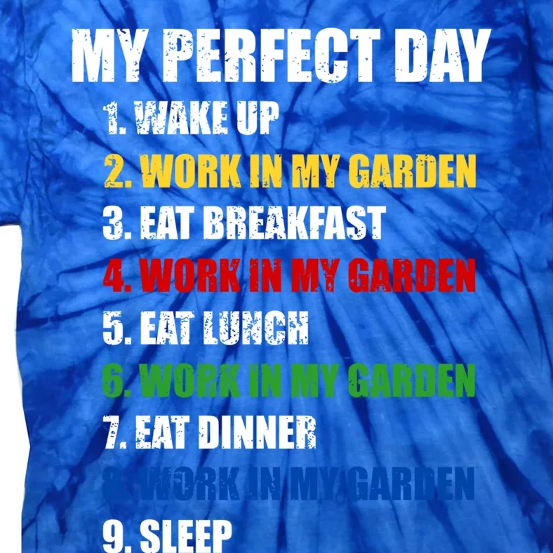 Fun My Perfect Day Work In My Garden Gardening Gift Tie-Dye T-Shirt