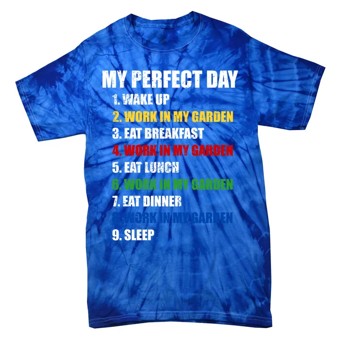 Fun My Perfect Day Work In My Garden Gardening Gift Tie-Dye T-Shirt