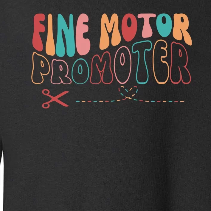 Fine Motor Promoter Ticket Funny Toddler Sweatshirt