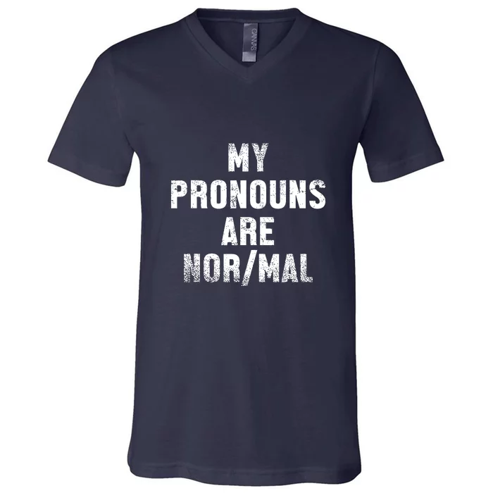 Funny My Pronouns Are Normal Quote Gift V-Neck T-Shirt