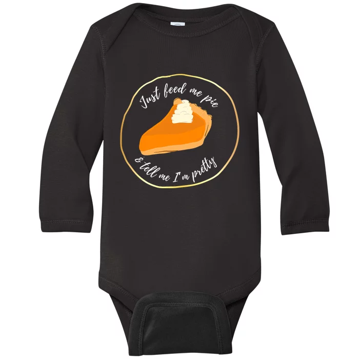 Feed Me Pie ' Tell Me I'm Pretty Baby Long Sleeve Bodysuit