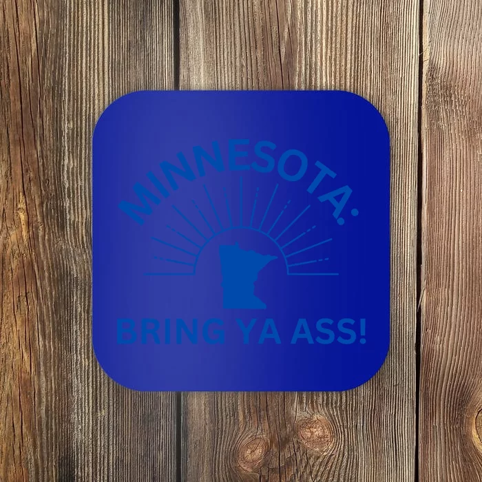 Funny Minnesota Pride Bring Ya Ass Great Gift Coaster