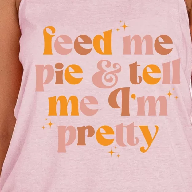 Feed Me Pie And Tell Me That Im Pretty Gift Women's Knotted Racerback Tank