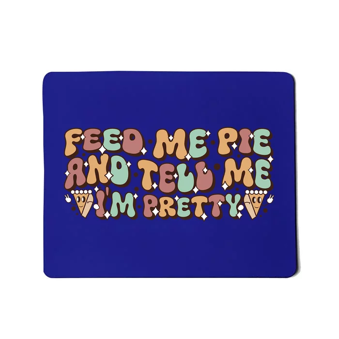 Feed Me Pie Im Pretty Gift Wavy Groovy Pumpkin Thanksgiving Meaningful Gift Mousepad