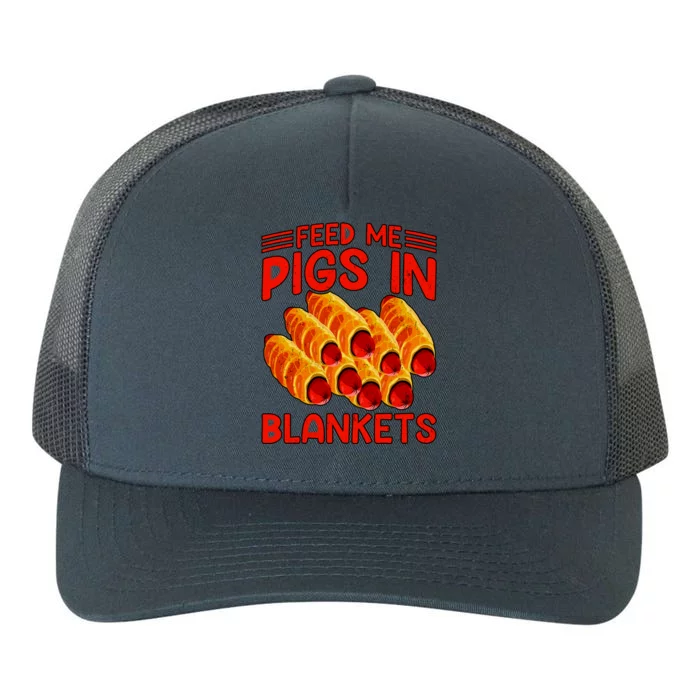 Feed Me Pigs In Blankets Yupoong Adult 5-Panel Trucker Hat