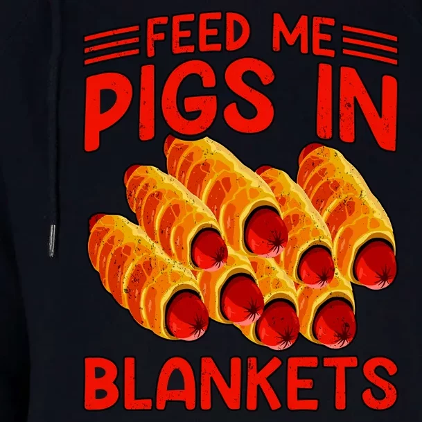 Feed Me Pigs In Blankets Womens Funnel Neck Pullover Hood