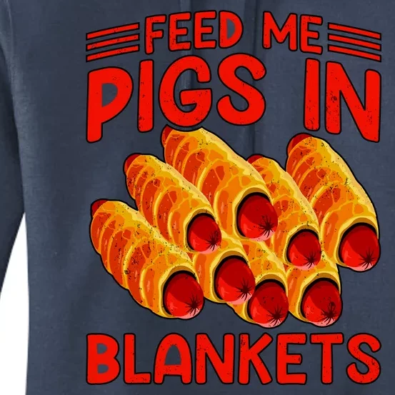 Feed Me Pigs In Blankets Women's Pullover Hoodie