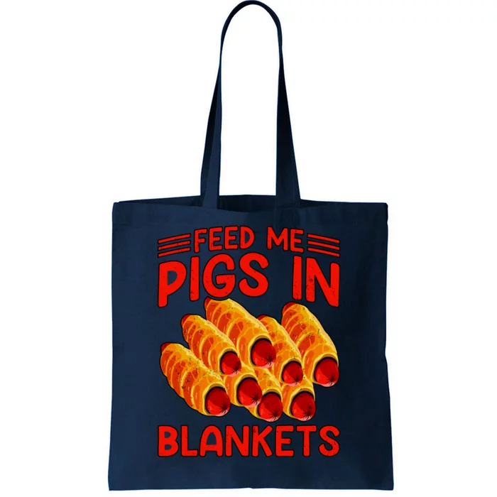 Feed Me Pigs In Blankets Tote Bag