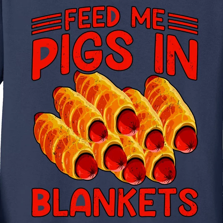 Feed Me Pigs In Blankets Kids Long Sleeve Shirt