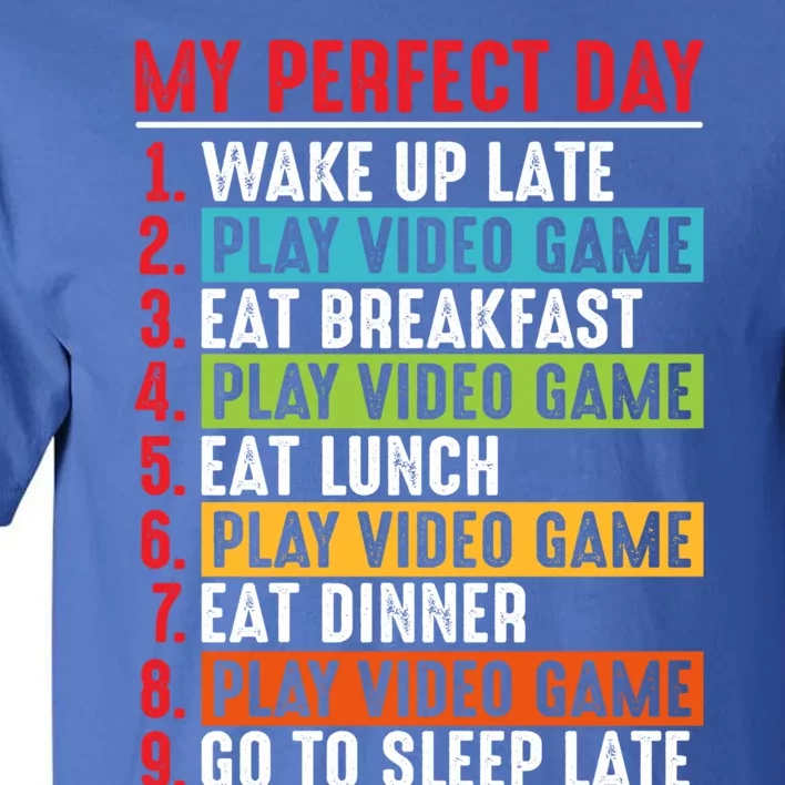 Funny My Perfect Day Video Games Gamer Gift Tall T-Shirt