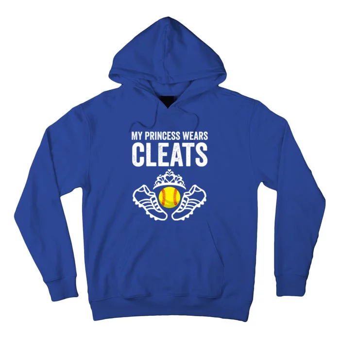 Funny My Princess Wears Cleats Gift For Softball Moms Dads Meaningful Gift Tall Hoodie