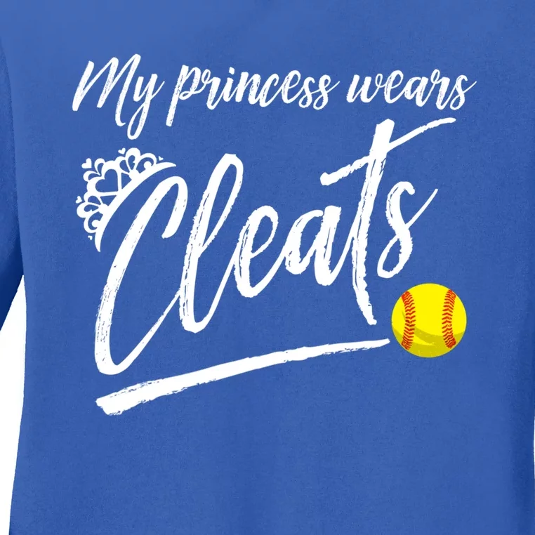 Funny My Princess Wears Cleats Gift For Softball Moms Dads Gift Ladies Long Sleeve Shirt