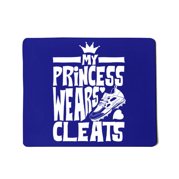 Funny My Princess Wears Cleats Gift For Softball Moms Dads Gift Mousepad