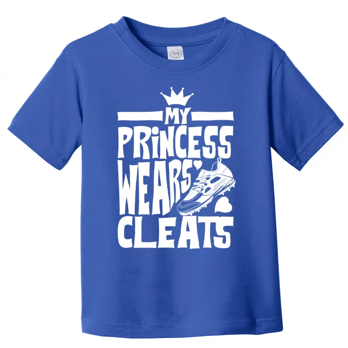 Funny My Princess Wears Cleats Gift For Softball Moms Dads Gift Toddler T-Shirt