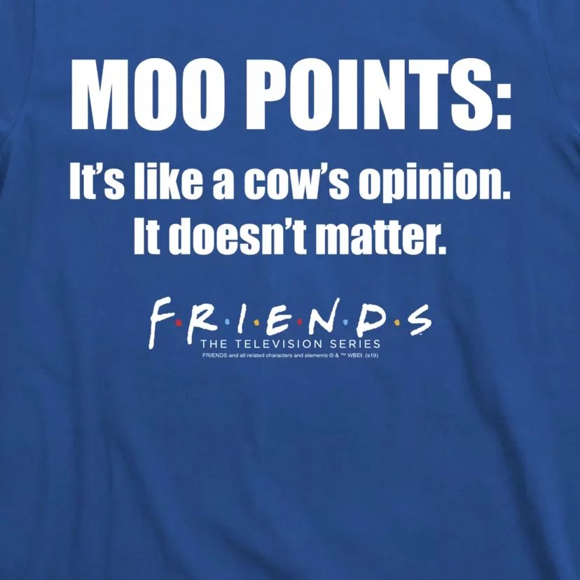 Friends Moo Points Its Like A Cows Opinion Funny Gift T-Shirt