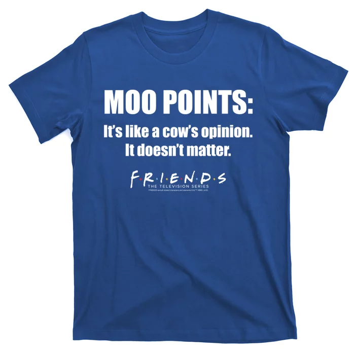 Friends Moo Points Its Like A Cows Opinion Funny Gift T-Shirt