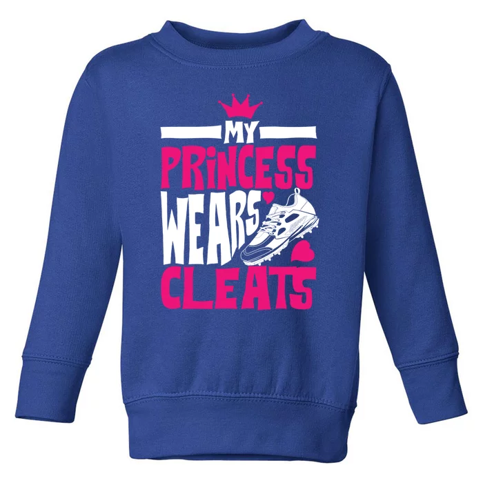 Funny My Princess Wears Cleats Gift For Softball Moms Dads Gift Toddler Sweatshirt