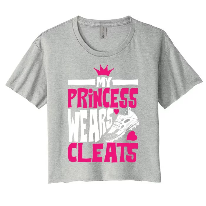 Funny My Princess Wears Cleats Gift For Softball Moms Dads Gift Women's Crop Top Tee