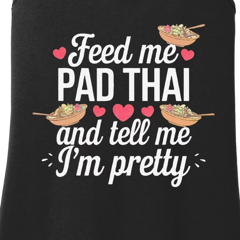 Feed Me Pad Thai Call Me Pretty Women Funny Humor Food Ladies Essential Tank