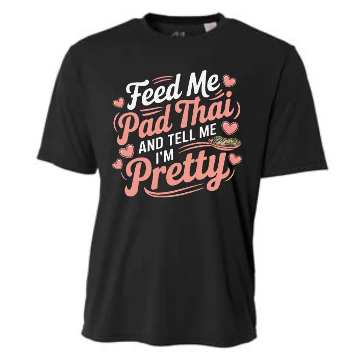 Feed Me Pad Thai Call Me Pretty Women Funny Humor Food Cooling Performance Crew T-Shirt