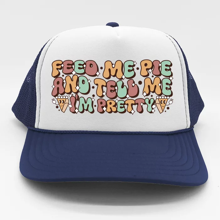 Feed Me Pie Im Pretty Gift Wavy Groovy Pumpkin Thanksgiving Gift Trucker Hat