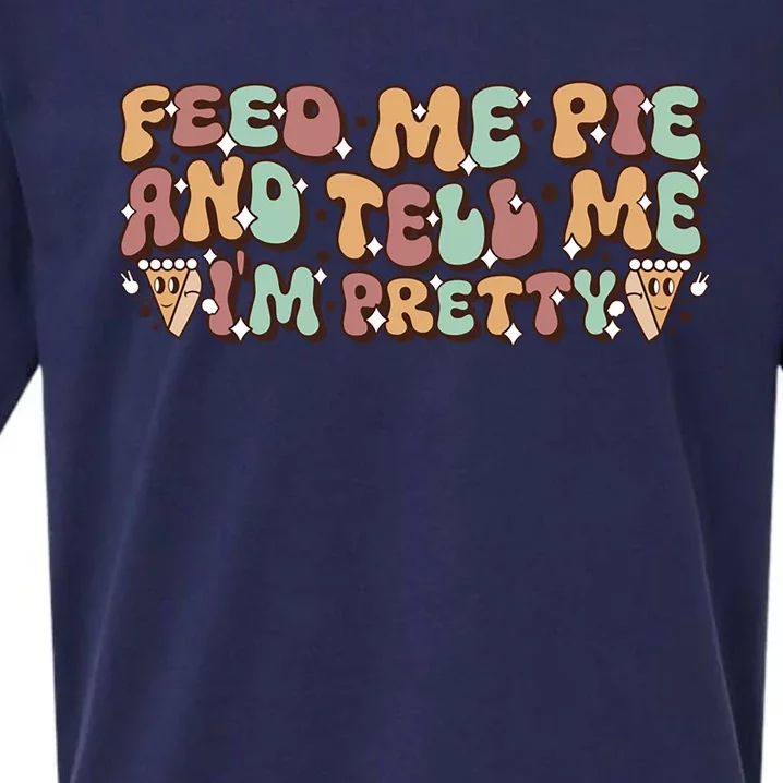 Feed Me Pie Im Pretty Gift Wavy Groovy Pumpkin Thanksgiving Gift Sueded Cloud Jersey T-Shirt