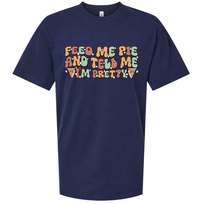 Feed Me Pie Im Pretty Gift Wavy Groovy Pumpkin Thanksgiving Gift Sueded Cloud Jersey T-Shirt